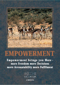 Empowerment brings you more - more freedom, more decisions, more accountability, more fulfilment Empowerment